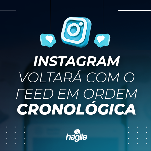 INSTAGRAM VOLTARÁ COM O FEED EM ORDEM CRONOLÓGICA